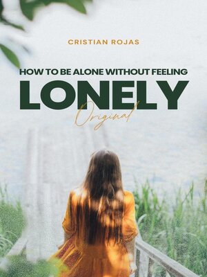 cover image of How to Be Alone Without Feeling Lonely